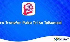 Kenapa Tidak Bisa Transfer Pulsa Tri Ke Telkomsel